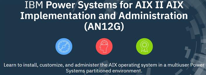 Power Systems for AIX II AIX Implementation & Administration Training