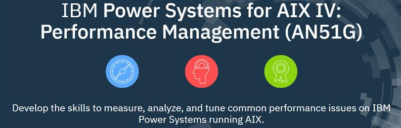 IBM AN51G Course - Power Systems for AIX IV: Performance Management ...