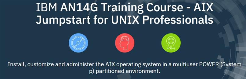 IBM AIX Jumpstart for UNIX Professionals AN14G Training