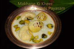 Makhane Ki Kheer / Phool Makhana Kheer / Lotus Seeds Payasam - Navratri Special with VIDEO in Collegeville,PA