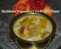 Mukkani Payasam / Tri-Fruit Kheer in New York,NY