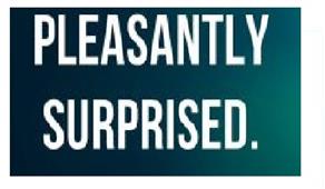 Pleasantly Surprised